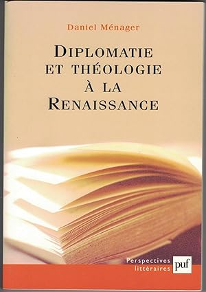 Diplomatie et théologie à la renaissance.