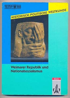 Weimarer Republik und Nationalsozialismus : Demokratie und Diktatur in Deutschland 1918-1945