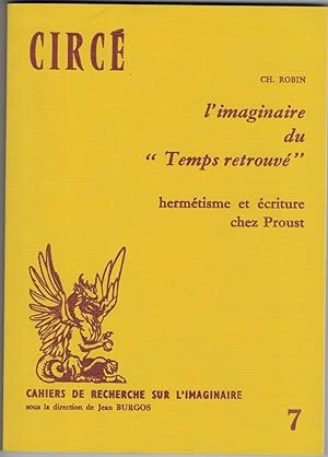 L'Imaginaire du "Temps retrouvé". Hermétisme et écriture chez Proust.