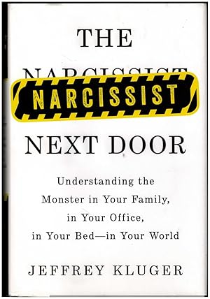 The Narcissist Next Door: Understanding the Monster in Your Family, in Your Office, in Your Bed-i...
