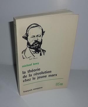 La théorie de la révolution chez le jeune Marx. Bibliothèque socialiste N°18. Paris. François Mas...