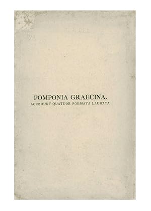 Pomponia Graecina. Carmen praemio aureo ornatum in Certamine poetico Hoeufftiano. Accedunt quatuo...