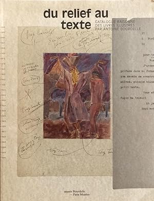 Du Relief au Texte: Catalogue Raisonne des Livres Illustres par Antoine Bourdelle