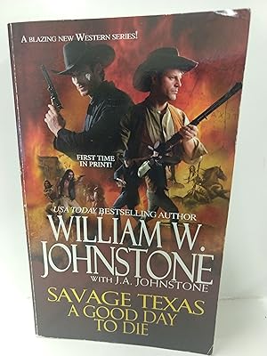 A Good Day to Die (Savage Texas, Book 1)