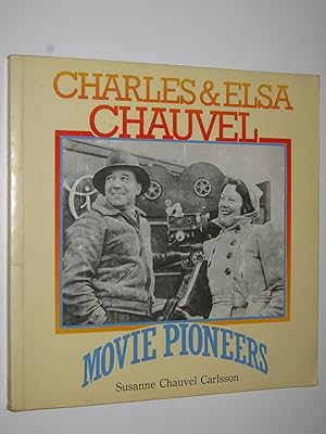 Charles and Elsa Chauvel: Movie Pioneers