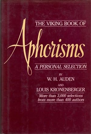 The Viking Book of Aphorisms: A Personal Selection: More Than 3,000 Selections from More Than 400...