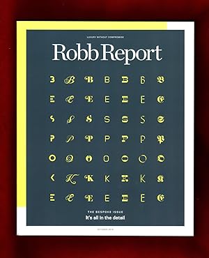 Robb Report - October, 2018. The Bespoke Issue - It's All in the Detail. Robot Tailors; Custom Ca...