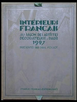 INTERIEURS FRANCAIS AU SALON DES ARTISTES DECORATEURS - 1927 - EXEMPLAIRE POUR PAUL FOLLOT