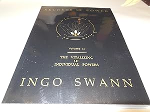 Secrets of Power Volume II: The Vitalizing of Individual Powers