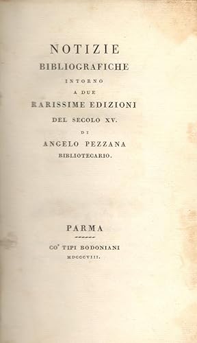 [Bodoni] Notizie bibliografiche intorno a due rarissime edizioni del secolo XV
