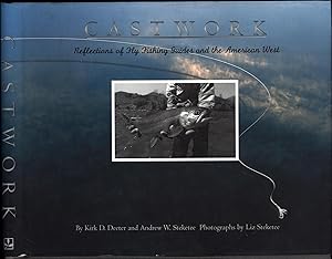 Castwork / Reflections of Fly Fishing Guides and the American West (SIGNED)