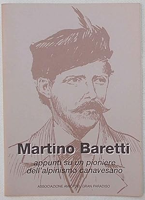 Martino Baretti appunti su un pioniere dell'alpinismo canavesano.