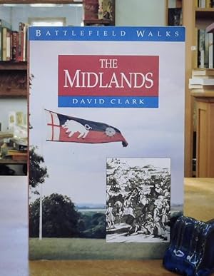 Battlefield Walks: Midlands