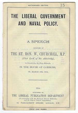 The Liberal Government and Naval Policy, A Speech Delivered by The Rt. Hon. W. Churchill, M.P. (f...
