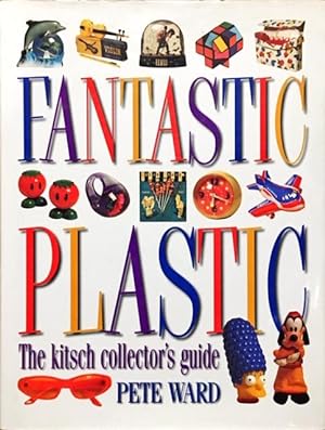 Fantastic Plastic, The Kitsch Collector's Guide