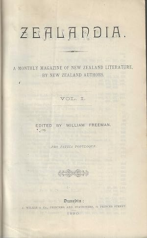 Zealandia. A Monthly Magazine Of New Zealand Literature, By New Zealand Authors Volume I. (all pu...