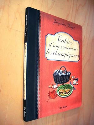 Cahier d une Cuisiniere les Champignons
