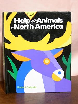 HELP THE ANIMALS OD NORTH AMERICA: A POP-UP BOOK