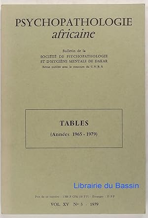 Psychopathologie africaine Vol. XV n°3 Tables (Années 1965-1979)