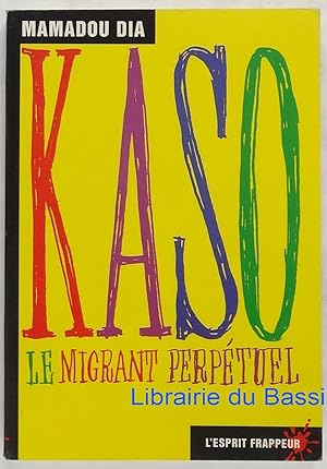 Kaso Le Migrant perpétuel