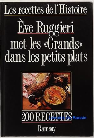 Eve Ruggieri Met les Grands dans les petits plats 200 Recettes de Marie Abadie