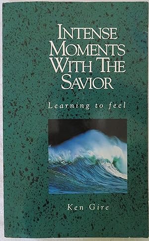 Intense Moments with the Savior: Learning to Feel