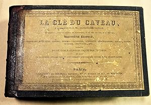 La Clé du Caveau, à l'usage de tous les Chansonniers français, des amateurs, Auteurs, Acteurs du ...