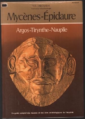 Mycènes-épidaure : guide complet des musées et sites archéologiques de l'argolide