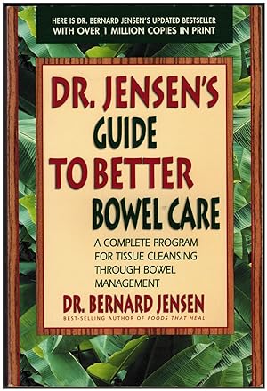 Dr. Jensen's Guide to Better Bowel Care: A Complete Program for Tissue Cleansing through Bowel Ma...