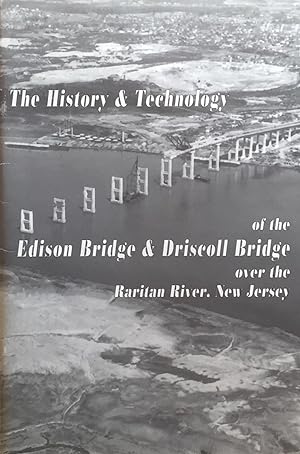 The History & Technology of the Edison Bridge and Driscoll Bridge over the Raritan River, New Jersey