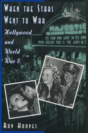When the Stars Went to War:: Hollywood and World War II