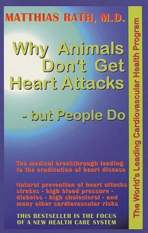 Why Animals Don't Get Heart Attacks. But People Do!
