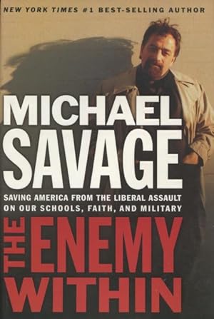 The Enemy Within: Saving America from the Liberal Assault on Our Schools, Faith, and Military
