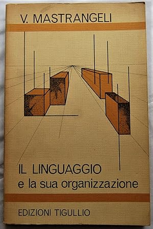 IL LINGUAGGIO E LA SUA ORGANIZZAZIONE.