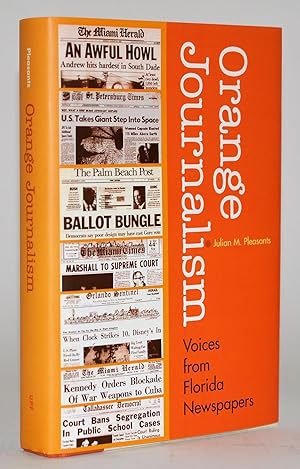 Orange Journalism: Voices from Florida's Newspapers (Florida History and Culture)