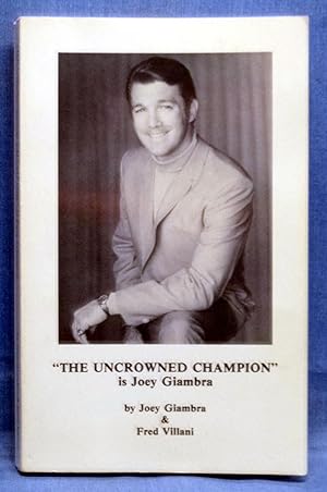"The Uncrowned Champion" is Joey Giambra