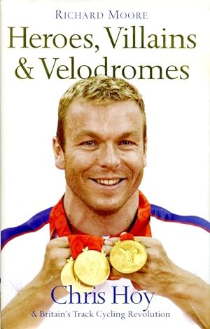 Heroes, Villains and Velodromes: Chris Hoy and Britain?s Track Cycling Revolution