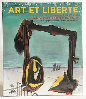 Art et Liberte: Umbruch, Krieg Und Surrealismus in Ägypten (1938-1948)