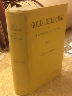GOLD DREDGING AND MECHANICAL EXCAVATORS. SECOND ( REVISED) EDITION