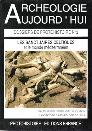Archéologie Aujourd'hui : Les Sanctuaires Celtiques et le monde Méditerranéen . Dossier De Protoh...