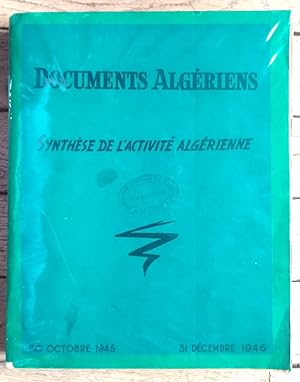 DOCUMENTS ALGÉRIENS - Synthèse de l'activité Algérienne - 30 Octobre 1945/31 Décembre 1946