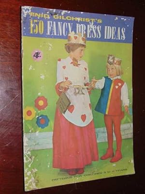 Enid Gilchrist's 150 Fancy Dress Ideas: Patterns for Children 3 to 11 Years