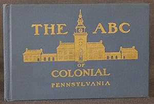 THE A B C BOOK OF COLONIAL PENNSYLVANIA