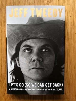 Let's Go (So We Can Get Back): A Memoir of Recording and Discording with Wilco, etc.