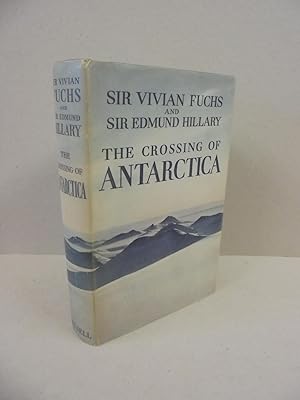 The Crossing of Antarctica: The Commonwealth Trans-Antarctic Expedition 1955-58