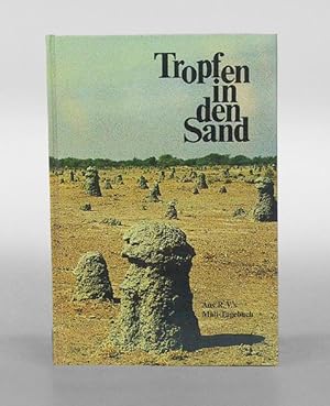 Tropfen in den Sand. Aus dem Mali-Tagebuch 1982/83.