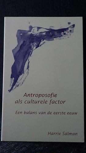 Antroposofie als culturele factor. Een balans van de eerste eeuw.
