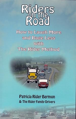 Riders on the Road: How to Laugh More and Rage Less with The Rider Method