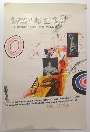 Poster. Towards Art? The contribution of the RCA to the Fine Arts 1952-62. Exhibition of painting...