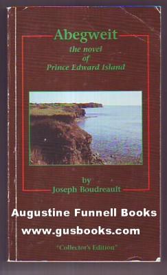 ABEGWEIT, the novel of Prince Edward Island (signed)
